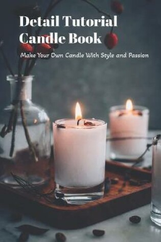 Cover of Detail Tutorial Candle Book