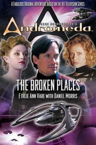 Cover of Gene Roddenberry's Andromeda: The Broken Places