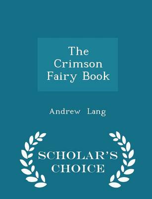 Book cover for The Crimson Fairy Book - Scholar's Choice Edition