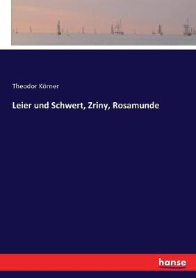 Book cover for Leier und Schwert, Zriny, Rosamunde