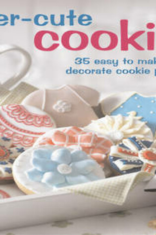 Cover of Super Cute Cookies