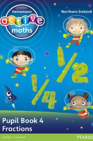 Cover of Heinemann Active Maths Northern Ireland - Key Stage 1 - Exploring Number - Pupil Book 4 - Fractions