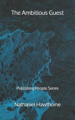 Book cover for The Ambitious Guest - Publishing People Series