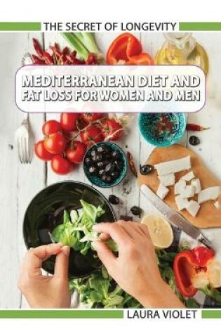 Cover of Mediterranean Diet For Beginners and Fat Loss For Women And Men