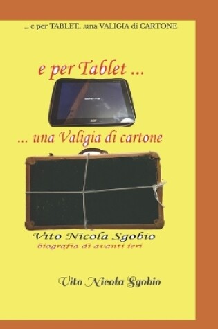 Cover of ... e per TABLET...una VALIGIA di CARTONE