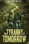 Book cover for The Tyranny Of Tomorrow