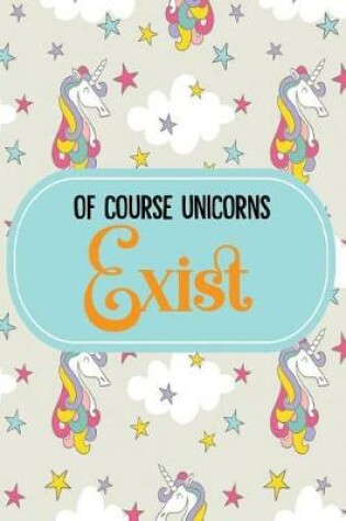 Cover of Of Course Unicorns Exist
