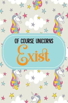 Book cover for Of Course Unicorns Exist