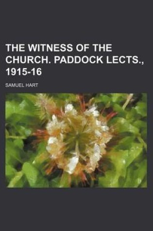 Cover of The Witness of the Church. Paddock Lects., 1915-16