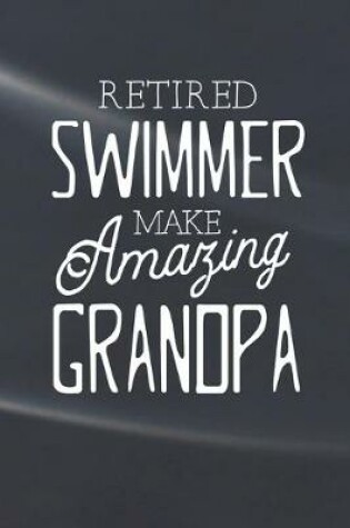 Cover of Retired Swimmer Make Amazing Grandpa