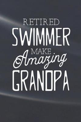 Book cover for Retired Swimmer Make Amazing Grandpa