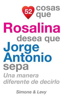 Cover of 52 Cosas Que Rosalina Desea Que Jorge Antonio Sepa