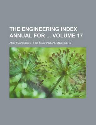 Book cover for The Engineering Index Annual for Volume 17