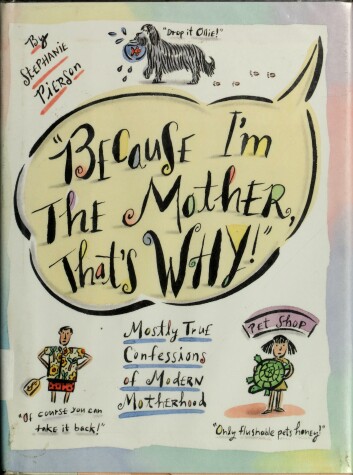 Book cover for Because I'm the Mother, That's Why