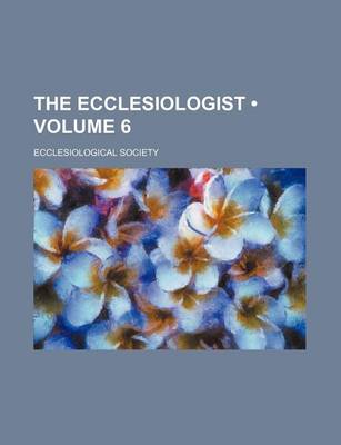 Book cover for The Ecclesiologist (Volume 6)