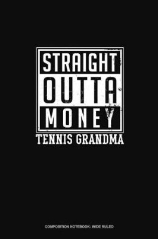 Cover of Straight Outta Money Tennis Grandma