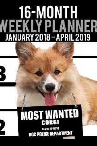 Cover of 2018-2019 Weekly Planner - Most Wanted Corgi