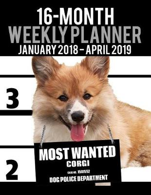 Book cover for 2018-2019 Weekly Planner - Most Wanted Corgi