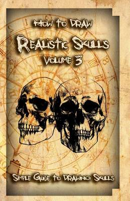 Cover of How to Draw Realistic Skulls Volume 3