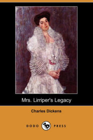 Cover of Mrs. Lirriper's Legacy (Dodo Press)