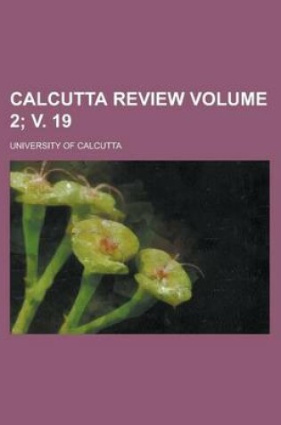 Cover of Calcutta Review Volume 2; V. 19