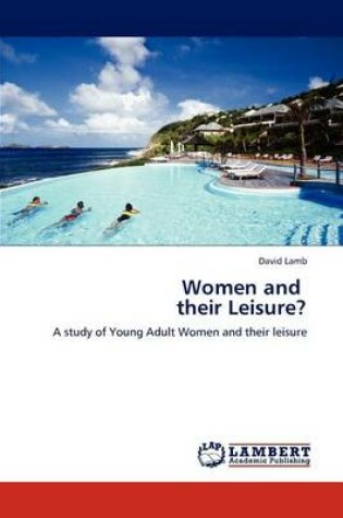 Cover of Women and Their Leisure?