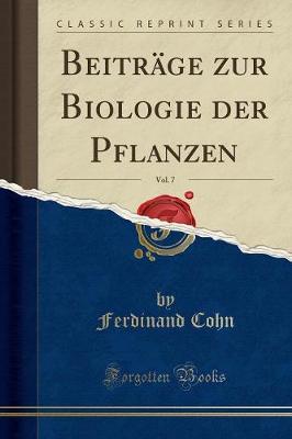 Book cover for Beiträge Zur Biologie Der Pflanzen, Vol. 7 (Classic Reprint)