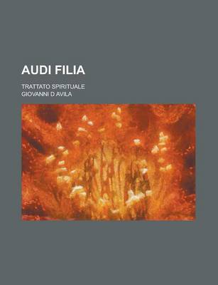 Book cover for Audi Filia; Trattato Spirituale