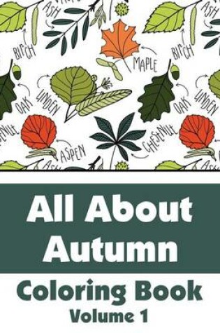 Cover of All About Autumn Coloring Book (Volume 1)