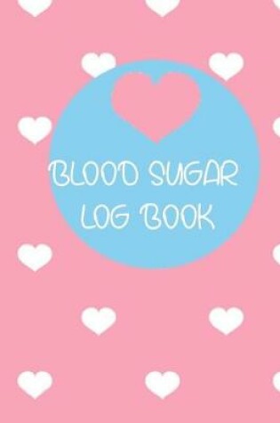 Cover of Blood Sugar Log Book