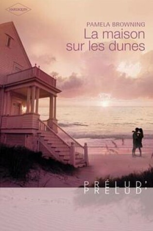 Cover of La Maison Sur Les Dunes (Harlequin Prelud')