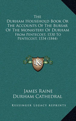 Book cover for The Durham Household Book or the Accounts of the Bursar of the Monastery of Durham