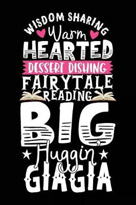 Book cover for Wisdom Sharing Warm Hearted Dessert Dishing Fairytale Reading Big Huggin Giagia