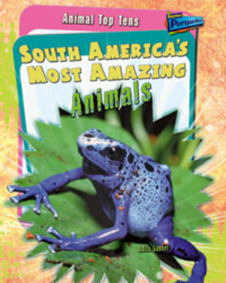 Cover of South America's Most Amazing Animals