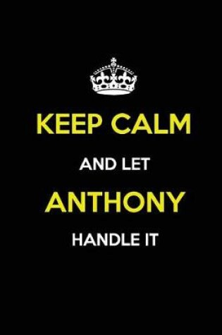 Cover of Keep Calm and Let Anthony Handle It