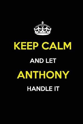 Book cover for Keep Calm and Let Anthony Handle It