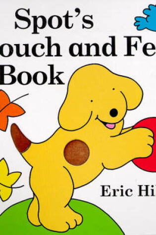 Cover of Spot's Touch And Feel Book