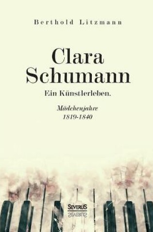 Cover of Clara Schumann. Ein Kunstlerleben