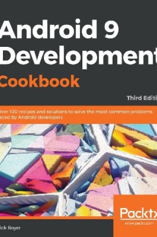 Cover of Android 9 Development Cookbook