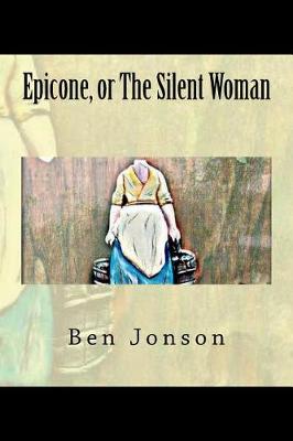 Book cover for Epicone, or the Silent Woman