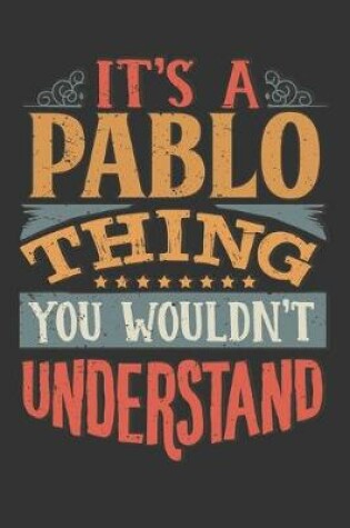 Cover of Its A Pablo Thing You Wouldnt Understand