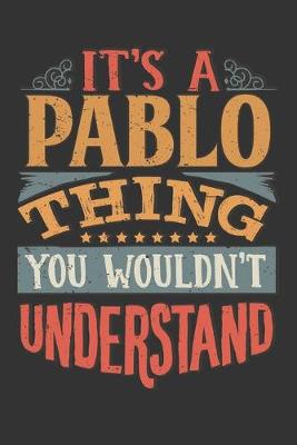 Book cover for Its A Pablo Thing You Wouldnt Understand