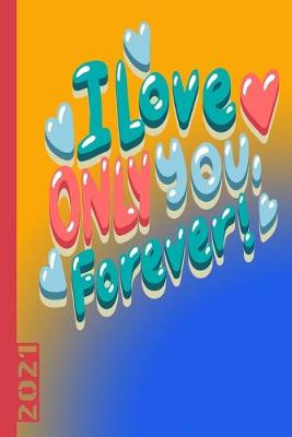 Book cover for I Love Only You Forever 2021