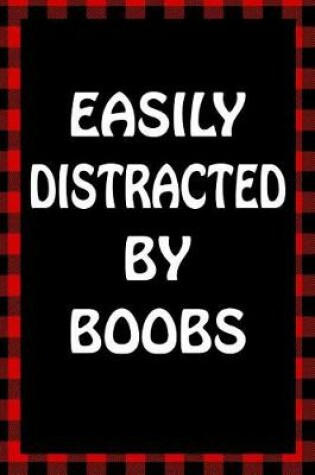 Cover of Easily Distracted by Boobs
