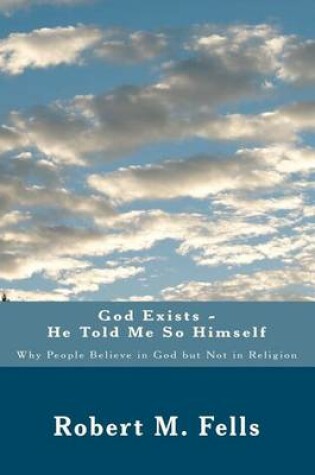 Cover of God Exists - He Told Me So Himself