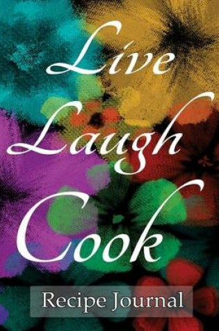 Cover of Live Laugh Cook Recipe Journal