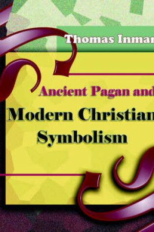 Cover of Ancient Pagan and Modern Christian Symbolism (1915)