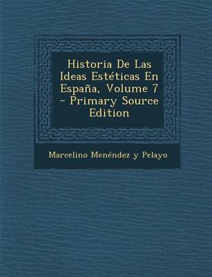 Book cover for Historia de Las Ideas Esteticas En Espana, Volume 7