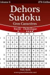 Book cover for Dehors Sudoku Gros Caractères - Facile à Diabolique - Volume 6 - 276 Grilles