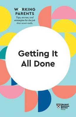 Cover of Getting It All Done (HBR Working Parents Series)